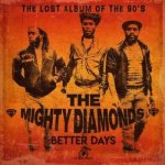 The Mighty Diamonds - Better Days LP – Hledejceny.cz