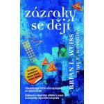 Zázraky se dějí. Transformační léčba, síla vzpomínek na minulé životy - Brian L. Weiss, Amy E. Weissová - Metafora – Hledejceny.cz