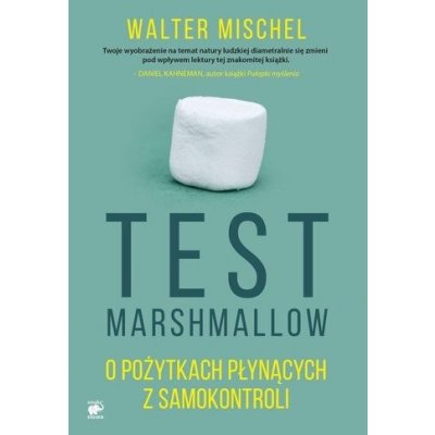 Test Marshmallow. O pożytkach płynących z samokontroli