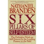 SIX PILLARS OF SELF ESTEEM - N. Branden – Hledejceny.cz