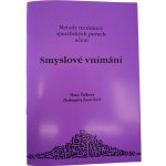 Smyslové vnímání - Metody reedukace specifických poruch učení D+H - Žáčková Hana, Jucovičová Drahomíra, – Hledejceny.cz