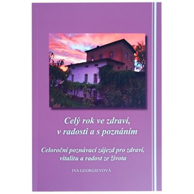 Celý rok ve zdraví, v radosti a s poznáním kniha – Hledejceny.cz
