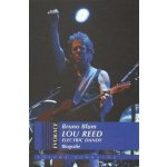 Lou Reed elektrický dandy. Biografie - Bruno Blum - Volvox Globator – Hledejceny.cz