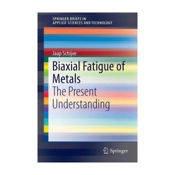 Biaxial Fatigue of Metals - Schijve Jaap