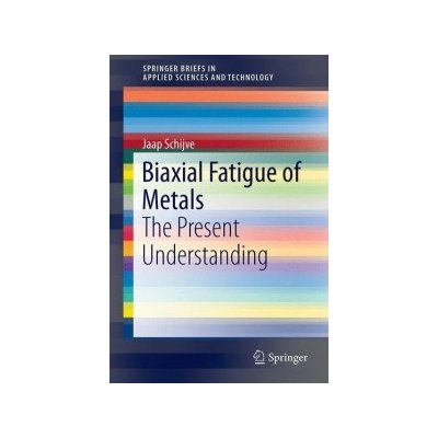 Biaxial Fatigue of Metals - Schijve Jaap