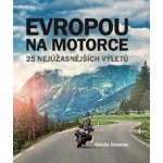 Evropou na motorce – 25 nejúžasnějších výletů – Zboží Dáma