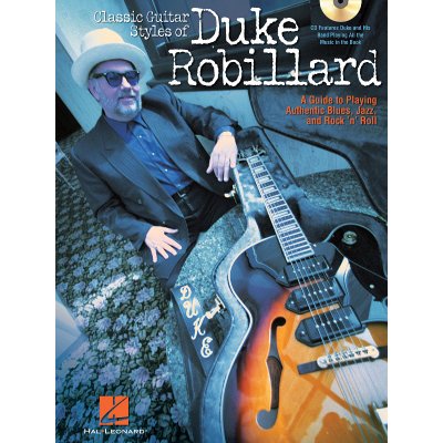 Classic Guitar Styles of Duke Robillard: A Guide to Playing Authentic Blues, Jazz and Rock 'n' Roll Rubin Dave Paperback