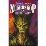 Nekroskop XV: Šiřitel moru - Brian Lumley – Hledejceny.cz