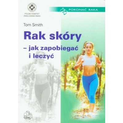 Rak skóry - jak zapobiegać i leczyć – Hledejceny.cz