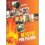 Dětství pod palbou - Joel Bakan – Hledejceny.cz