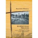 Budějovická trilogie. Budějovické nálady * Volání budějovických zvonů* Bomby na Budějovice - Hobizal František – Hledejceny.cz