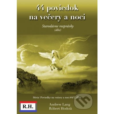 44 poviedok na večery a noci - Andrew Lang, Róbert Hodoši – Zbozi.Blesk.cz