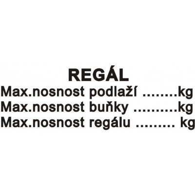 Regál-max.nosnost podlaží..kg Max.nosnost buňky..kg Max. nosnost regálu..kg | Samolepka, 10x3 cm