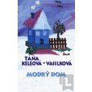 Modrý dom - Táňa Keleová-Vasilková