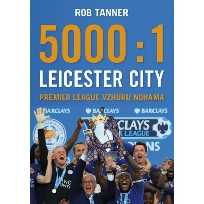 BB/art s.r.o. Leicester City: Premier League vzhůru nohama