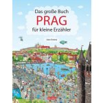 Das Grosse Buch PRAG für kleine Erzähler – Hledejceny.cz