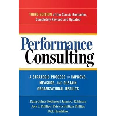 A Strategic Process to Improve, Measure, and Sustain Organizational Results - Performance Consulting – Hledejceny.cz