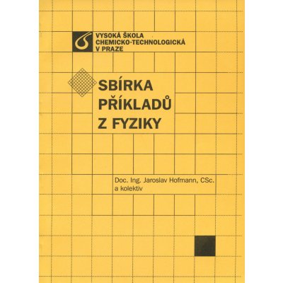 Sbírka příkladů z fyziky - Jaroslav Hofmann a kol. – Hledejceny.cz