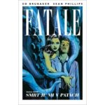 Fatale 1 - Smrt je mi v patách - Brubaker Ed, Phillips Sean, – Hledejceny.cz