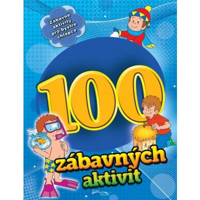 100 zábavných aktivit - chlapci 212 x 282 x 5 - 48 str. – Zboží Mobilmania