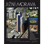 Jižní Morava shůry I.díl. Brno, Ivančicko, Znojemsko, Pohořelicko, Židlochovicko, Moravskokrumlovsko, Pálava, Lednice - Zdeněk Vošický - AERO vydavatelství – Hledejceny.cz