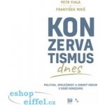 Konzervatismus dnes - Politika, společnost a zdravý rozum v době nerozumu - Petr Fiala – Sleviste.cz