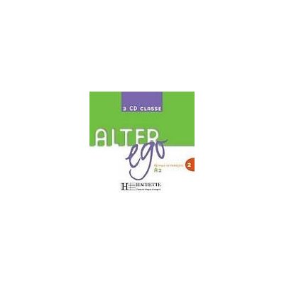 ALTER EGO 2 AUDIO CD CLASSE /3/ Hachette – Zboží Mobilmania