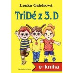 Tridé z 3.D - Lenka Gahérová – Hledejceny.cz
