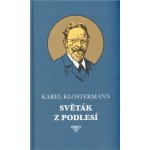 Světák z Podlesí - Klostermann Karel – Hledejceny.cz