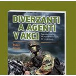 Diverzanti a agenti v akci Speciální operace od první světové války do současnosti Milan Kovář – Zboží Mobilmania