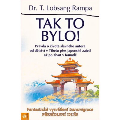 Tak to bylo! - Lobsang T. Rampa – Hledejceny.cz