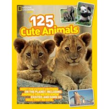 125 Cute Animals: Meet the Cutest Critters on the Planet, Including Animals You Never Knew Existed, and Some So Ugly Theyre Cute Kids NationalPaperback