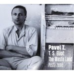 ZAJICEK, PAVEL/T.S.ELIOT - PUSTA ZEME/THE WASTE LAND CD – Zboží Mobilmania