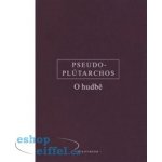 O hudbě – Pseudo-Plútarchos – Sleviste.cz