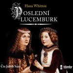 Poslední Lucemburk - Whitton Hana – Zboží Dáma