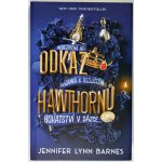 Odkaz Hawthornů - Jennifer Lynn Barnes – Hledejceny.cz