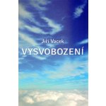 Vysvobození (Jiří Vacek) – Hledejceny.cz