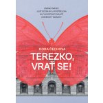 Terezko, vrať se! - Zápisky matky, jejíž dcera byla postřelena na Filozofické fakultě Univerzity Karlovy – Zboží Dáma