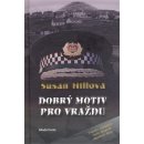 Dobrý motiv pro vraždu - Susan Hillová