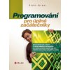Kniha Programování pro úplné začátečníky - Radek Hylmar