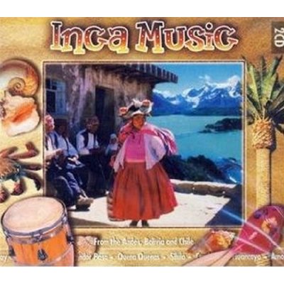 INCA MUSIC - From the Andes, Bolivia & Chile CD – Zbozi.Blesk.cz