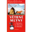 Navštivte.. větrné mlýny v Čechách na Moravě ve Slezsku