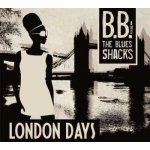 B.B. & The Blues Shacks - London Days LP – Hledejceny.cz