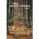 Liek na smútok - Táňa Keleová-Vasilková