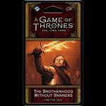 FFG A Game of Thrones LCG: 2nd edition The Brotherhood Without Banners