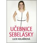 Učebnice sebelásky - Lucie Kolaříková – Zboží Dáma