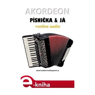 Akordeon, písnička & já +online audio - Zdeněk Šotola – Zbozi.Blesk.cz