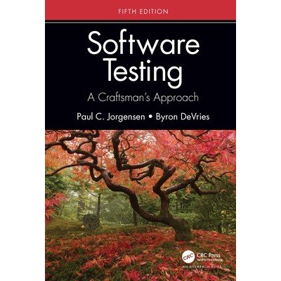 Software Testing: A Craftsman's Approach, Fifth Edition Jorgensen Paul C.Paperback – Hledejceny.cz