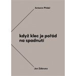 Když klec je pořád na spadnutí - Antonín Přidal – Zboží Mobilmania