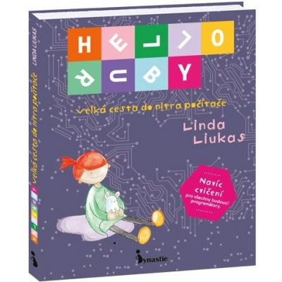 Dětská kniha Hello Ruby - Velká cesta do nitra počítače - Linda Liukas – Hledejceny.cz